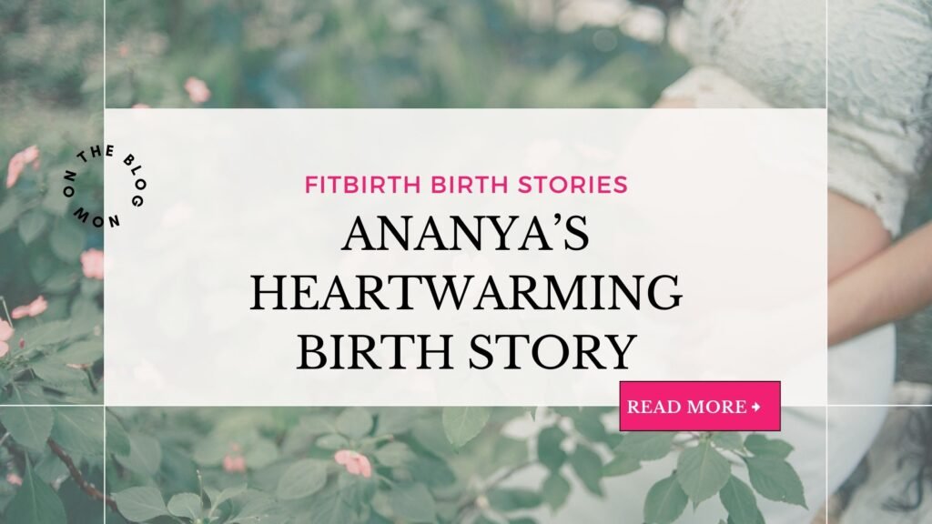 ANANYA’S HEARTWARMING BIRTH STORY